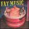 Fat Music 6: Uncontrollable Fatulence